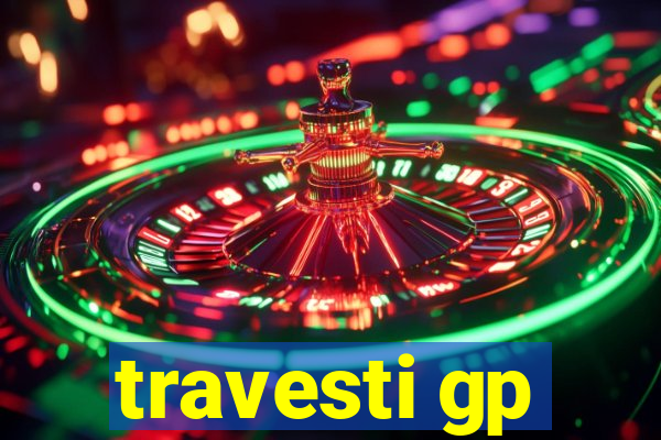 travesti gp